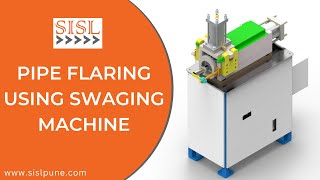 Pipe Flaring Using an Advanced Swaging Machine | Samadhan Innovative Solutions | SISL