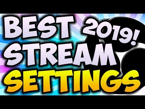 Best OBS Streaming Settings 2019! ? (2020 GUIDE IN DESCRIPTION)