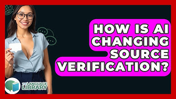 How Is AI Changing Source Verification? - The Language Library