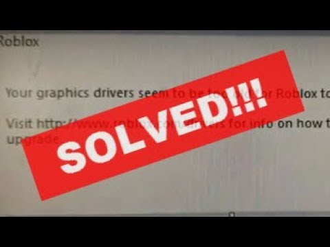 Fix Graphics Drivers seem to be Too Old for Roblox