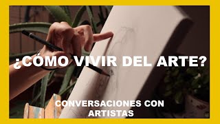 ¿CÓMO VIVIR DEL ARTE HOY EN DÍA? Conversaciones con artistas | Celia Gallego