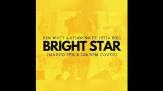 Ben Watt & Stimming ft. Julia Biel - Bright Star (Marco Pex & 104 BPM Cover)