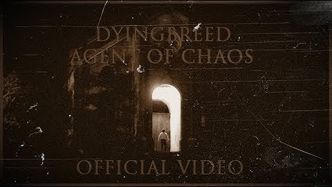 DYINGBREED - Agent Of Chaos (OFFICIAL VIDEO)