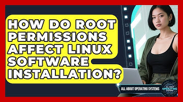 How Do Root Permissions Affect Linux Software Installation? - All About Operating Systems
