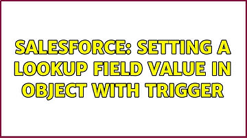 Salesforce: Setting a lookup field value in object with trigger
