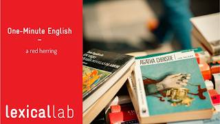 ONE-MINUTE ENGLISH: red herring LEARN WITH LEXICAL LAB