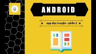 Android studio - Hướng dẫn làm app đọc truyện - Hiển thị Danh sách chap với data offline screenshot 5