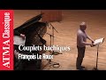 Poulenc couplets bachiques  franois le roux olivier godin