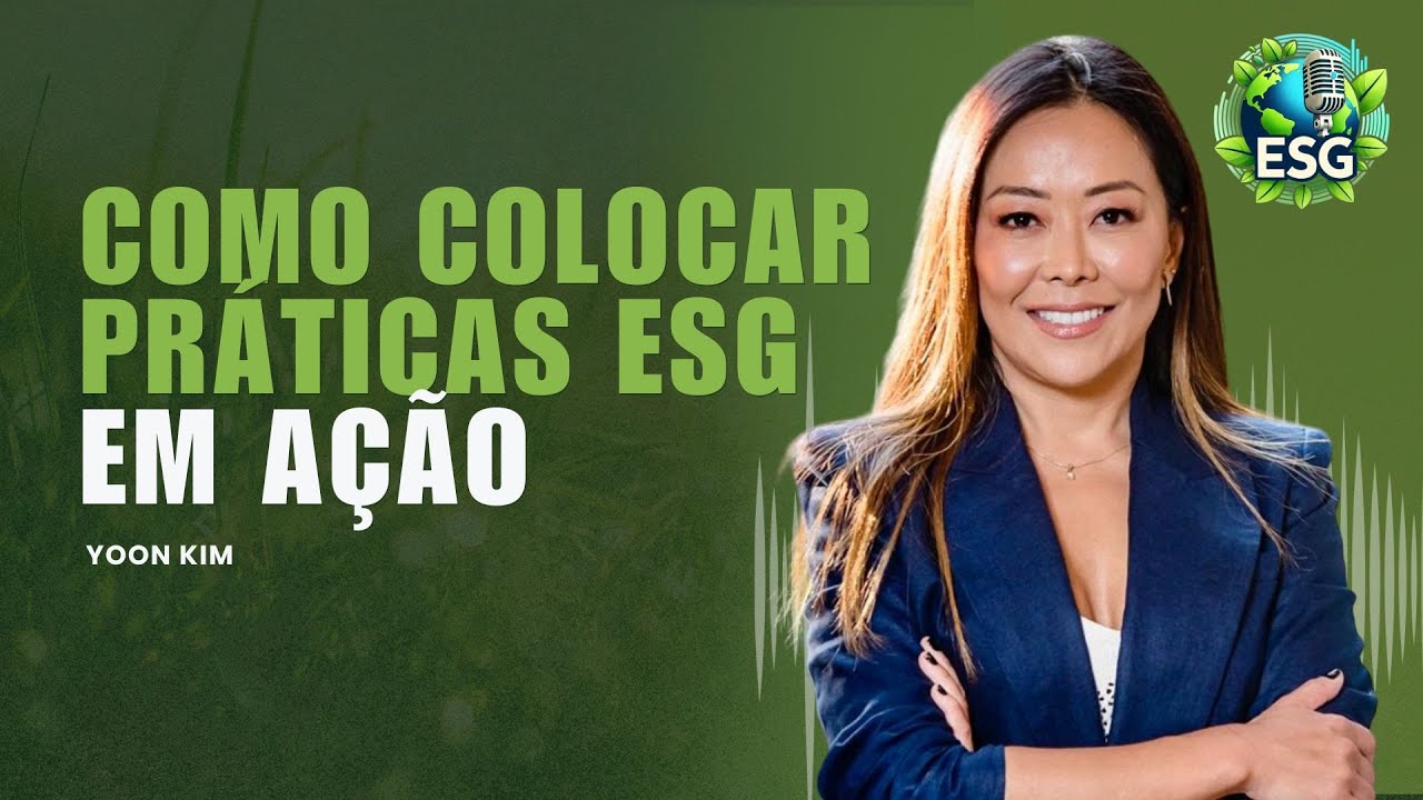 Como colocar práticas ESG em ação | Corte do episódio #002 do ESG ...