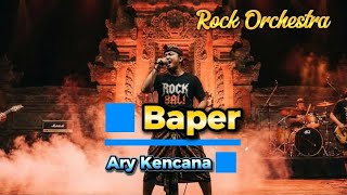 Ary Kencana - Baper Versi Rock 