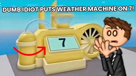 Some dumb idiot has put the weather machine on 7 (but it