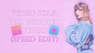VHS Inspired Video Edit (Video Star Tutorial)