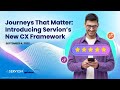 Webinar: Journeys That Matter: Introducing Servion's New CX Framework