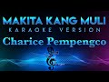 Charice Pempengco - Makita Kang Muli (KARAOKE)