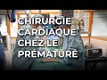 Chirurgie cardiaque chez le prmatur