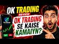 OKTrading Se Kaise Kamaye? Full Review 2026