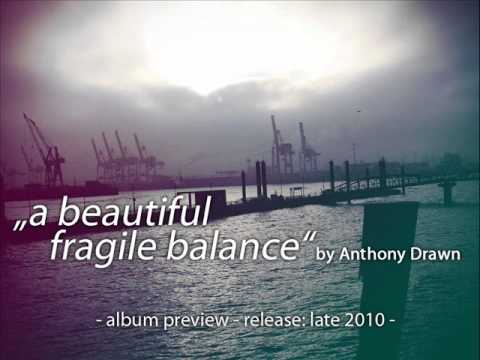 Anthony Drawn - a beautiful fragile balance NEW AL...