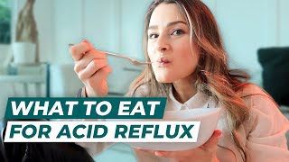 What to eat if you have Acid Reflux | Reflux Friendly FDOE (Vlog)