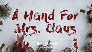 Video thumbnail of "Idina Menzel - A Hand For Mrs. Claus (ft. Ariana Grande) (Lyrics)"