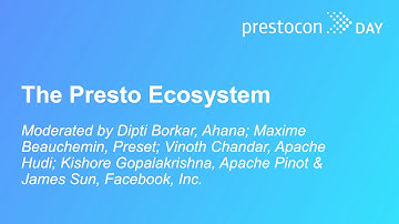 The Presto Ecosystem