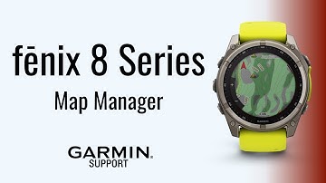 fēnix® 8 Series | Map Manager | Garmin Support