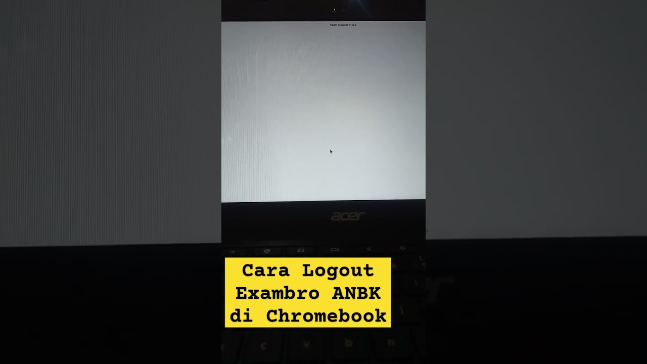 Cara Logout Exambro ANBK di Chromebook 