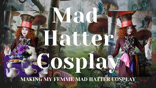 Making My Mad Hatter Cosplay!