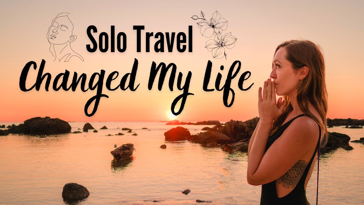 Why EVERY Woman Should SOLO TRAVEL - YouTube
