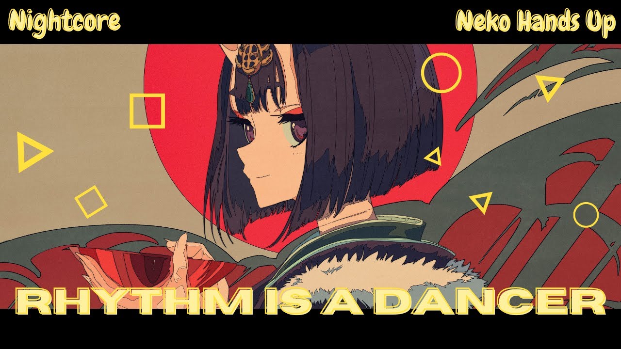 Rhythm Is A Dancer Nightcore