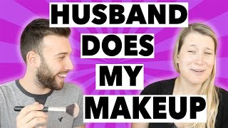 HUSBAND DOES MY MAKEUP