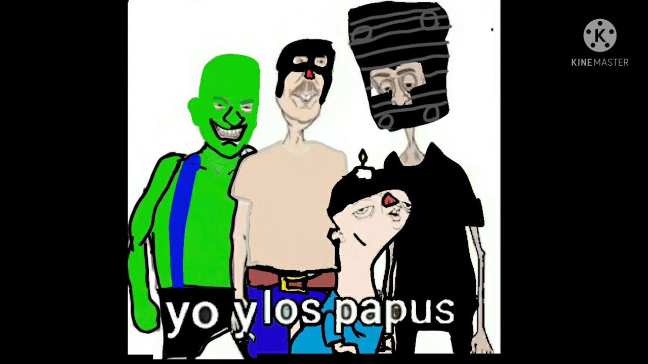 Yo Y Los Papus  Know Your Meme