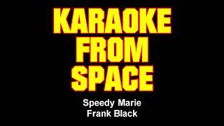 Frank Black • Speedy Marie • [Karaoke From Space] [Karaoke] [Instrumental Lyrics]