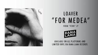 Loaver - For Medea (Official Audio)