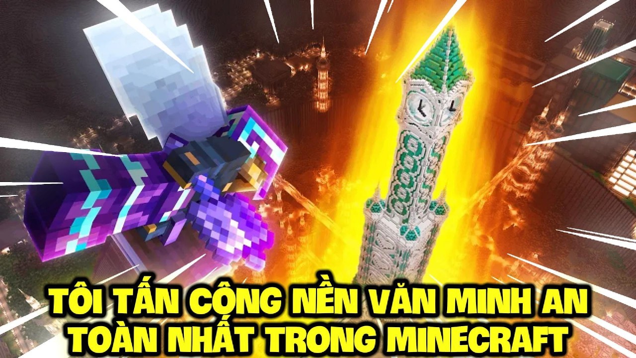 Tôi Tấn Công Nền Văn Minh An Toàn Nhất Trong Minecraft !