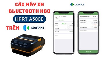 Hướng dẫn cài máy in hóa đơn Bluetooth K80 HPRT HM-A300E với Kiotviet trên Iphone | Quản Pos