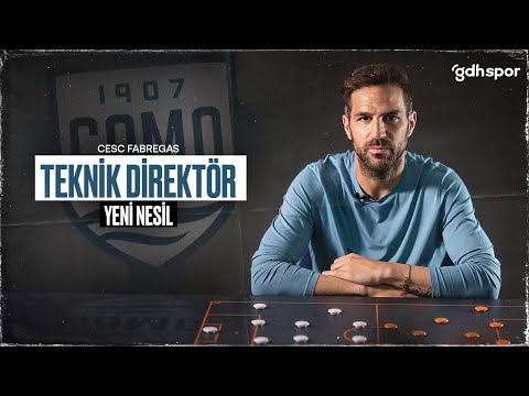 Cesc Fabregas | Yeni Nesil Teknik Direktör