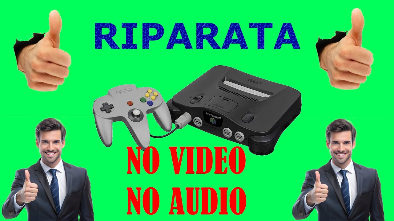 NINTENDO 64 NO VIDEO NO AUDIO. RIPARIAMOLA!