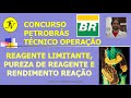 Questão Concurso Petrobrás - Reagente limitante, Pureza de reagente e rendimento de reação