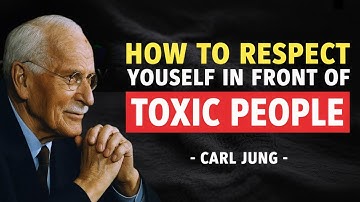 How To RESPECT Yourself In Front Of TOXIC People | Carl Jung Original