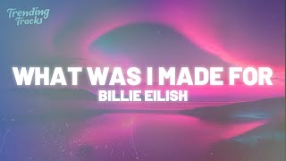 Billie Eilish - What Was I Made For (Lyrics)