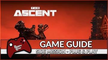 The Ascent - Side Mission - Plug & Play - Full Guide
