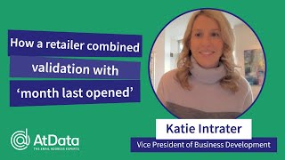 How a retailer combined validation with ‘month last opened’