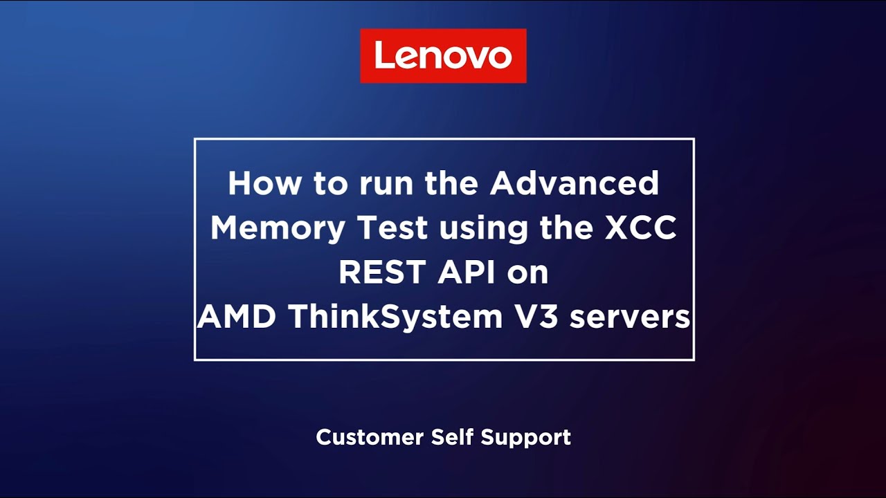 How to run the Advanced Memory Test using the XCC REST API on AMD ...