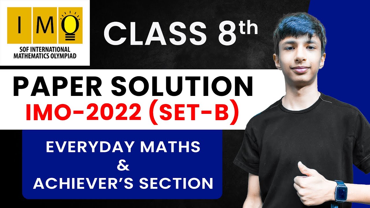 IMO Class 8 2022 Paper Solution SetB Everyday Mathematics & Achiever's Section Answers YouTube