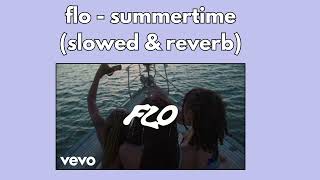 flo - summertime (slowed & reverb)
