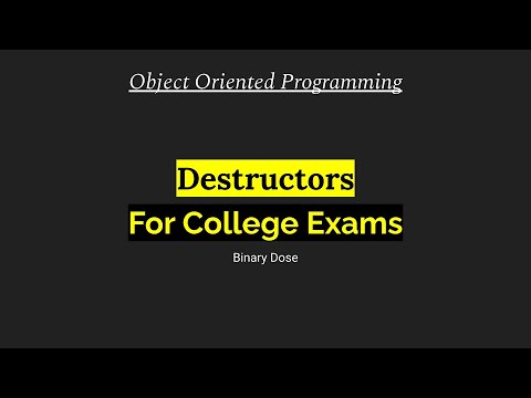 Destructors | Object Oriented Programming | For College Exams | Binary ...