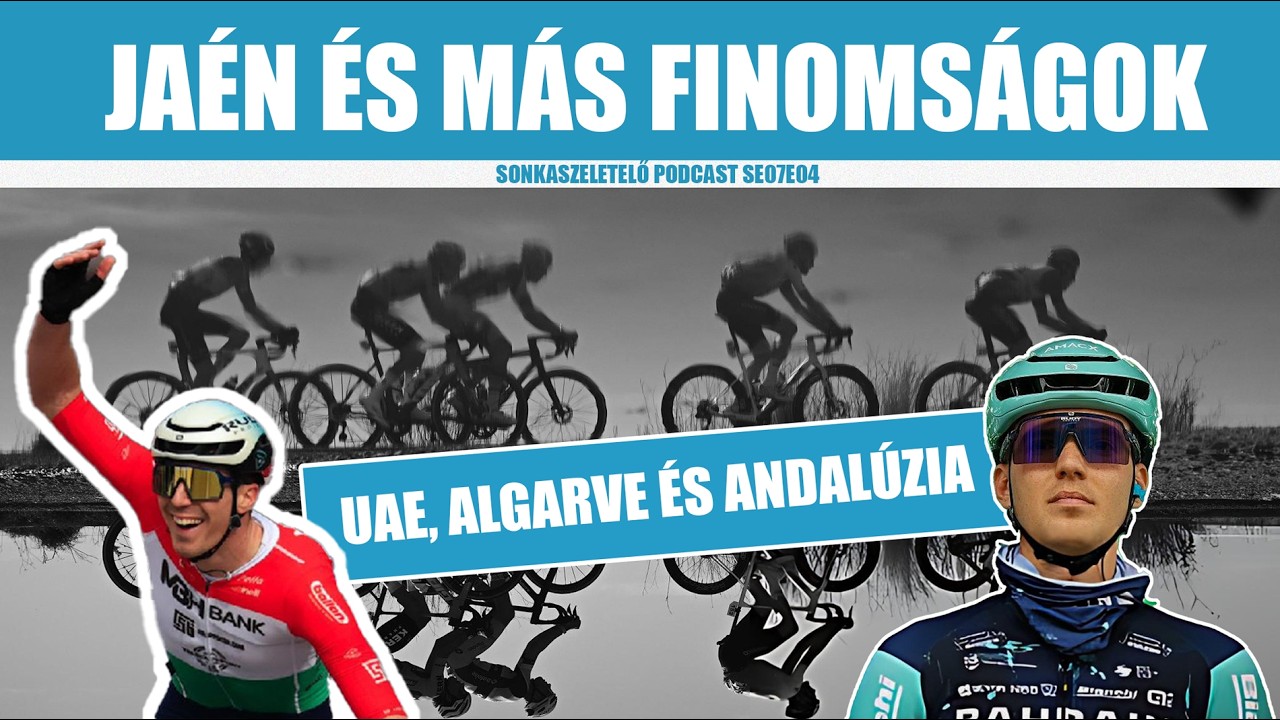 Jaén és más finomságok | A magyarok bekezdtek | del Toro vs Evenepoel | Mit mondott Ratcliffe?