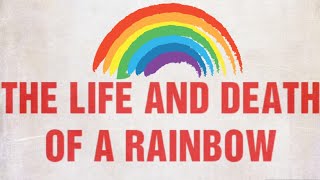 Rainbow Time-lapse. The life and death of a rainbow.