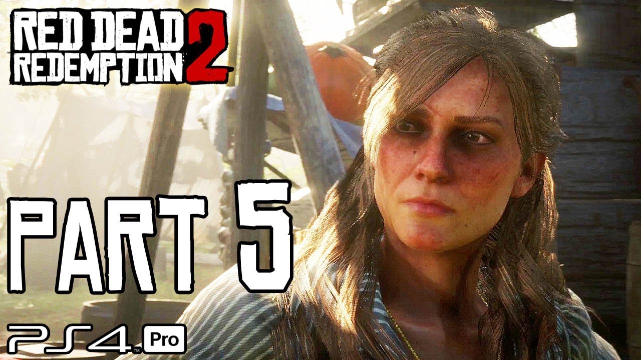 RED DEAD REDEMPTION 2 Walkthrough PART 5 (PS4 Pro) No Commentary ...