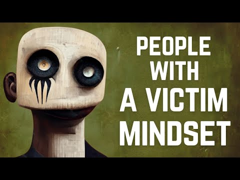 The Psychology of people with a victim mindset